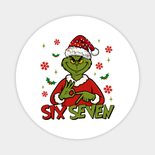 6 7 Six Seven Meme Grinch Christmas Magnet